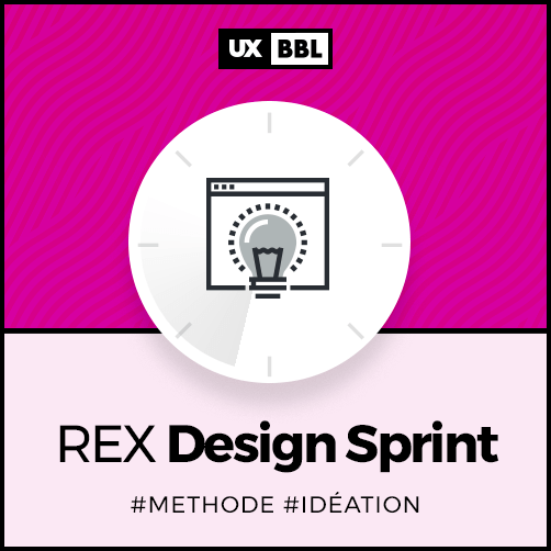 BBL UX-REPUBLIC Le Design Sprint, 1 problématique, 5 jours, 1000 idées