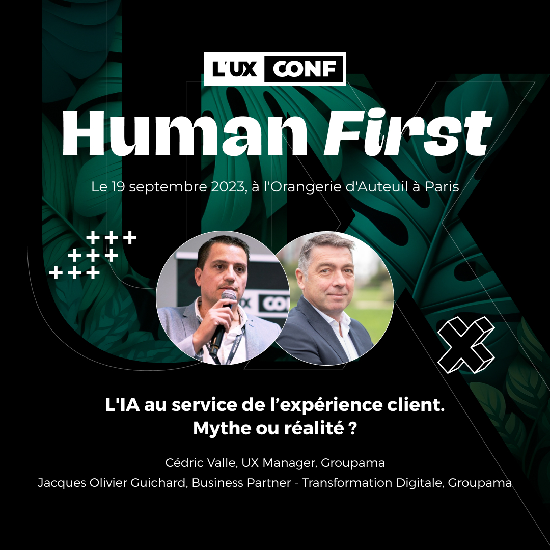[UX-Conf 2023] L’IA au service de l’expérience client, mythe ou réalité ...